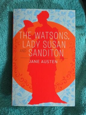 The Watsons, Lady Susan and Sanditon — Jane Austen (Orange & Light Blue Cover)